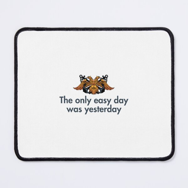 Item preview, Seal team six navy the only easy day was yesterday designed and sold by RossDillon.