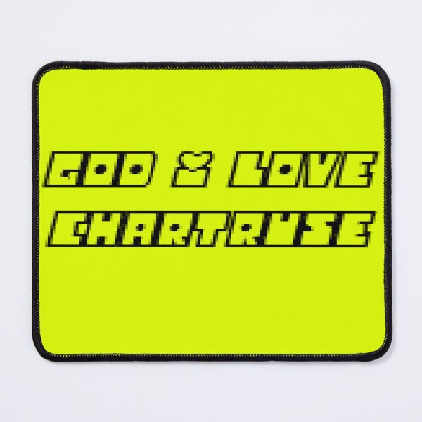 Item preview, C:\GOD I LOVE CHARTRUSE\ designed and sold by The-AuxMart.