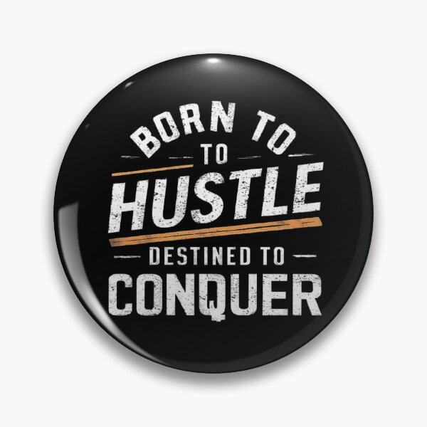 Item preview, Born to Hustle, Destined to Conquer designed and sold by love3617.