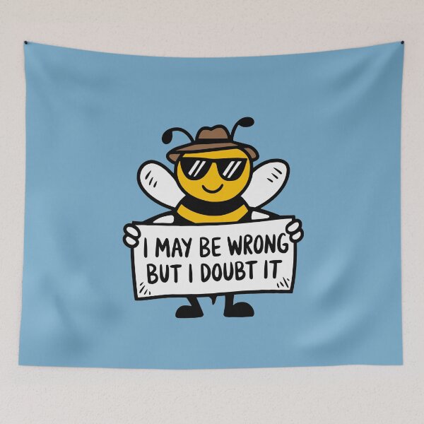 Item preview, I May Be Wrong But I Doubt It Cool Bee designed and sold by NosandEdgy.