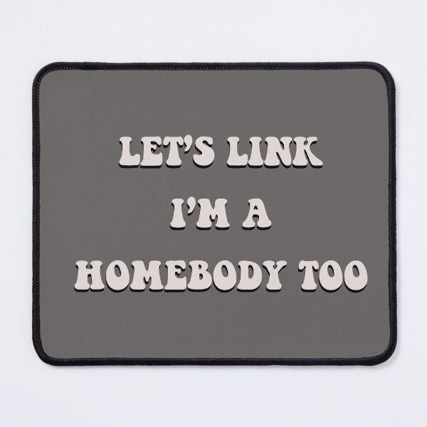 Item preview, Let’s link I’m a homebody too - nice way to start conversation designed and sold by creativemeanss1.
