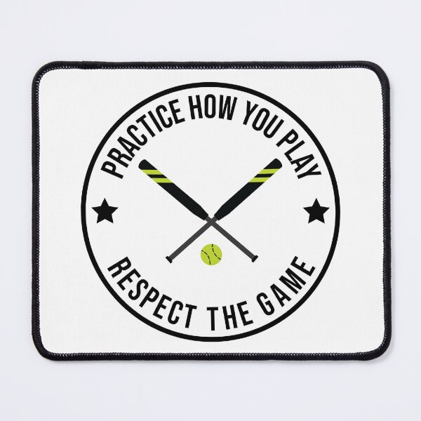 Item preview, Practice How You Play And Respect the Game Softball designed and sold by cmd-art.