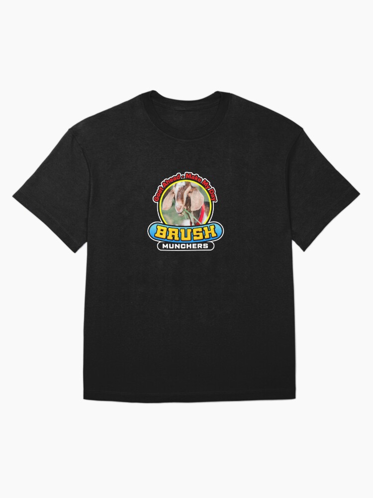 Thumbnail 3 of 7, Oversized T-Shirt, Goat Ahead - Make My Day - Brush Munchers designed and sold by BrushMunchers.
