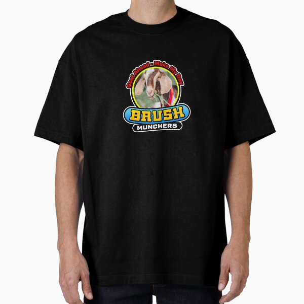 Goat Ahead - Make My Day - Brush Munchers Oversized T-Shirt