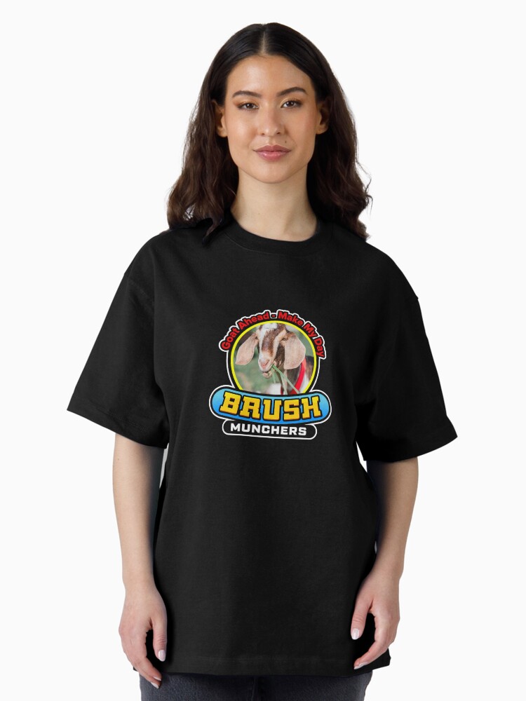 Thumbnail 1 of 7, Oversized T-Shirt, Goat Ahead - Make My Day - Brush Munchers designed and sold by BrushMunchers.