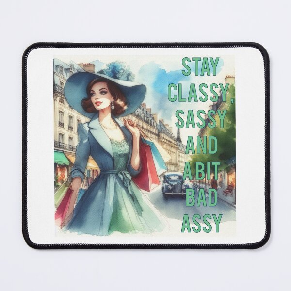 Item preview, Stay Classy, Sassy and A Bit Bad Assy designed and sold by Spike The Punch Design Co..