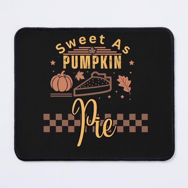 Item preview, Thanksgiving Sweet As Pumpkin Pie designed and sold by AlienOccupation.