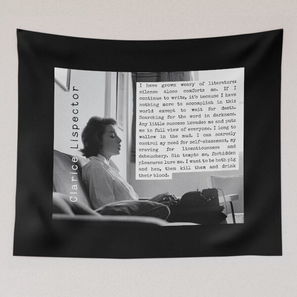 Item preview, Clarice Lispector quote: I have grown weary of literature: silence alone comforts me. If I continue to write, designed and sold by artbleed.