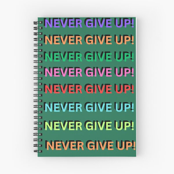 Item preview, NEVER GIVE UP! designed and sold by GrindWardrobe.