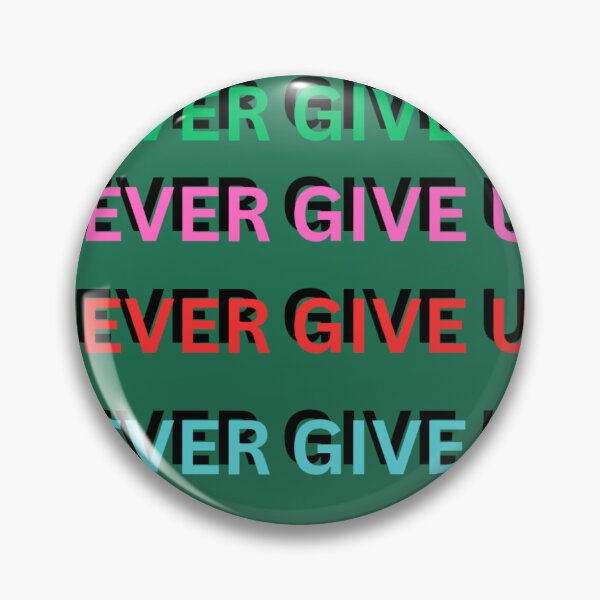 Item preview, NEVER GIVE UP! designed and sold by GrindWardrobe.