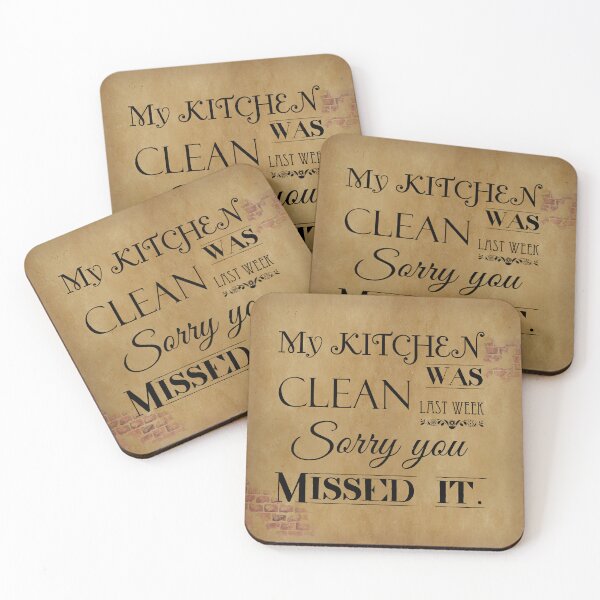 Item preview, My Kitchen was Clean Last Week Sorry You Missed It designed and sold by Say What You Need To Say!.