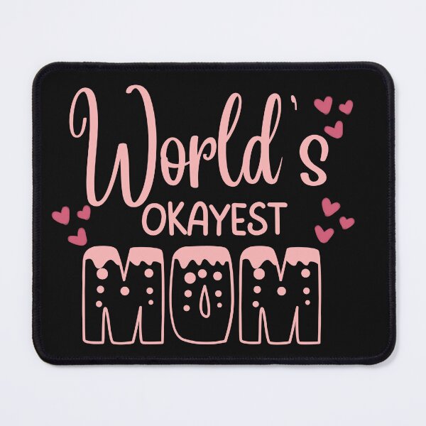 Item preview, Cute World's Okayest Mom designed and sold by AlienOccupation.