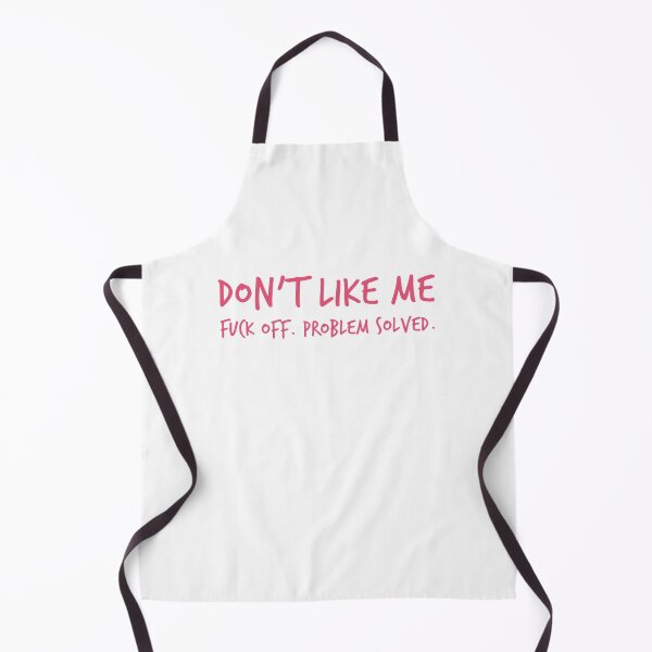 Item preview, Don't Like Me, Fuck Off, Problem Solved. Funny Sarcastic Sweary NSFW Quote. Pink Writing designed and sold by That Cheeky Tee.