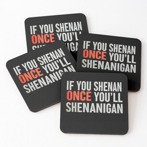 Item preview, If You Shenan Once You’ll Shenanigan designed and sold by studiopekepeke.
