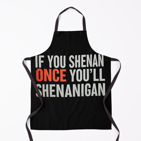 Item preview, If You Shenan Once You’ll Shenanigan designed and sold by studiopekepeke.