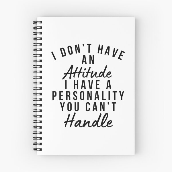Item preview, I Don't Have An Attitude. I Have A Personality You Can't Handle. Funny, Sarcastic, Attitude, Design. Black Writing. designed and sold by That Cheeky Tee.