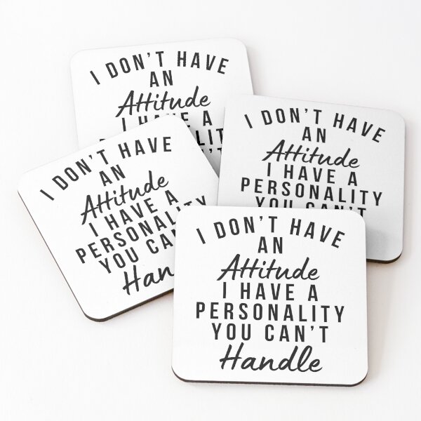 Item preview, I Don't Have An Attitude. I Have A Personality You Can't Handle. Funny, Sarcastic, Attitude, Design. Black Writing. designed and sold by That Cheeky Tee.