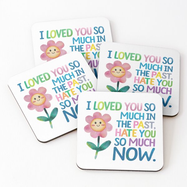Item preview, I loved you so much in the past, I hate you so much now designed and sold by nimmitrends.