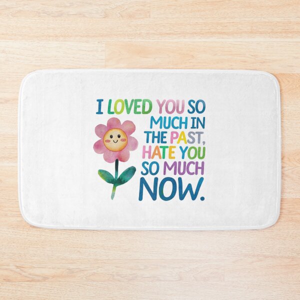 Item preview, I loved you so much in the past, I hate you so much now designed and sold by nimmitrends.