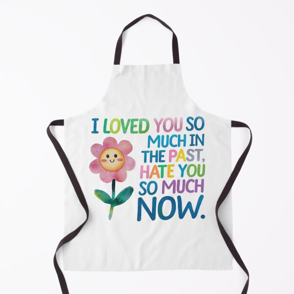 Item preview, I loved you so much in the past, I hate you so much now designed and sold by nimmitrends.