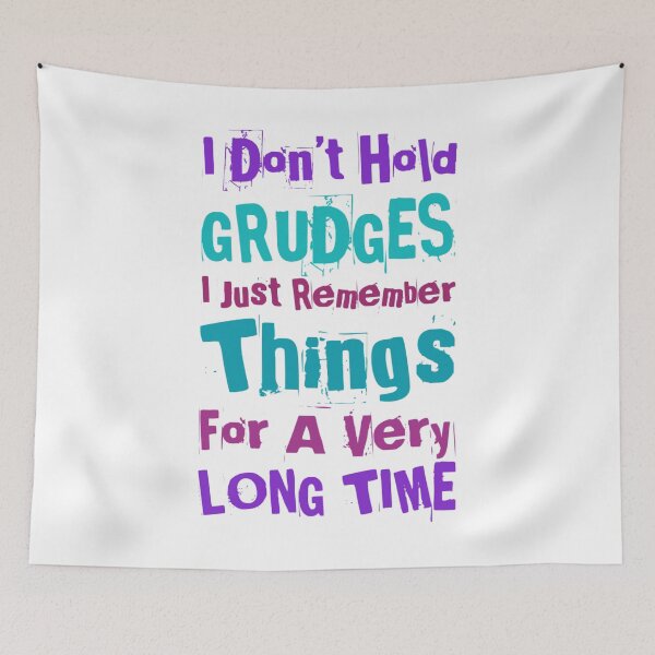 Item preview, I Don't Hold Grudges, I Just Remember Things For A Very Long Time. Funny, Sarcastic, Attitude, Design. Blue and Purple Writing. designed and sold by That Cheeky Tee.