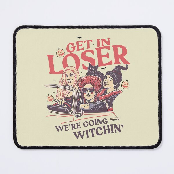 Item preview, Get in Loser, Wer're Going Witchin' designed and sold by Cosmic Lunatic.