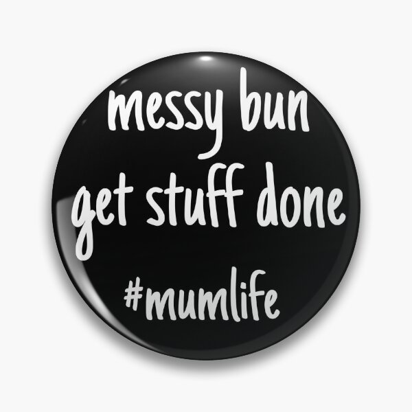 Item preview, Messy bun mum life designed and sold by stardewgal.