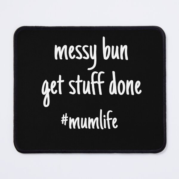 Item preview, Messy bun mum life designed and sold by stardewgal.