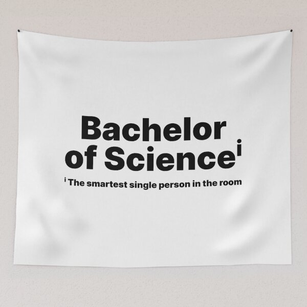 Item preview, Bachelor of Science - The smartest, single person in the room designed and sold by ThingsOnTees.
