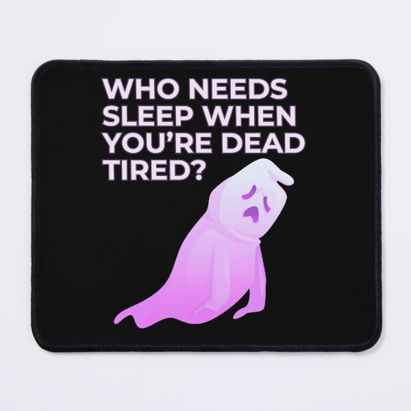Item preview, Exhausted Ghost: Dead Tired and Sleepless designed and sold by UN-FUR-GETTABLE.