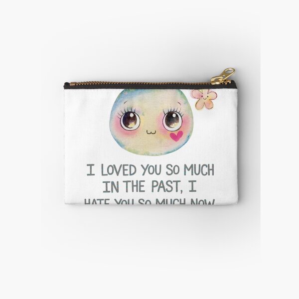 Item preview, I loved you so much in the past, I hate you so much now designed and sold by nimmitrends.