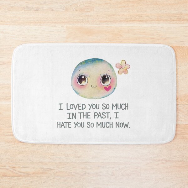 Item preview, I loved you so much in the past, I hate you so much now designed and sold by nimmitrends.