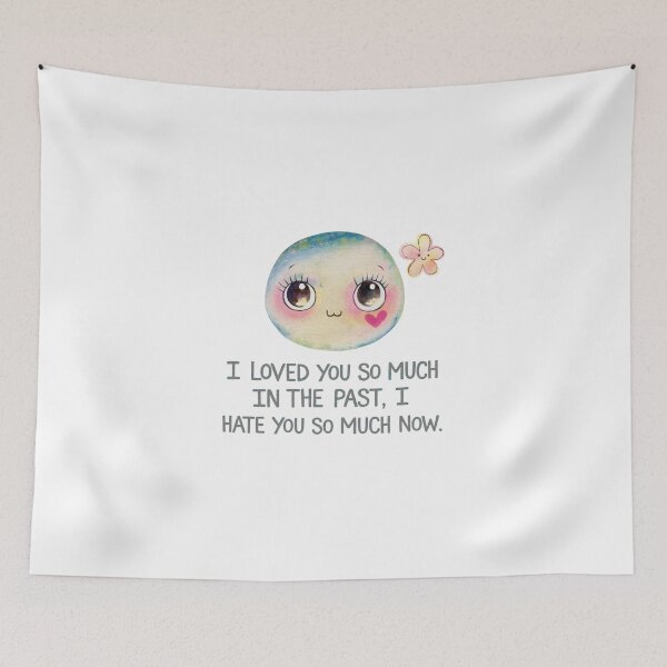 Item preview, I loved you so much in the past, I hate you so much now designed and sold by nimmitrends.
