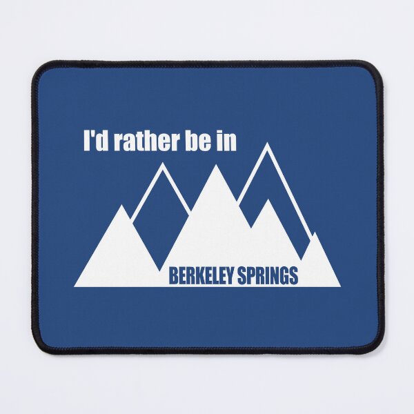 Item preview, I'd Rather Be In Berkeley Springs West Virginia Mountain designed and sold by Esskay Designs.