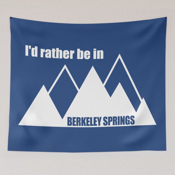 Item preview, I'd Rather Be In Berkeley Springs West Virginia Mountain designed and sold by Esskay Designs.