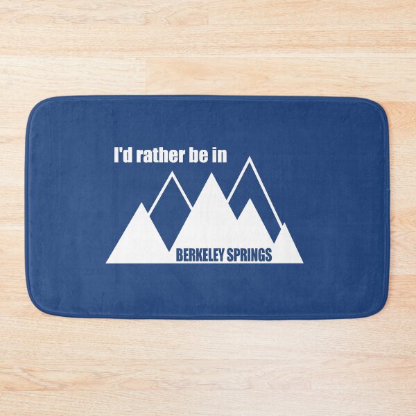 Item preview, I'd Rather Be In Berkeley Springs West Virginia Mountain designed and sold by Esskay Designs.