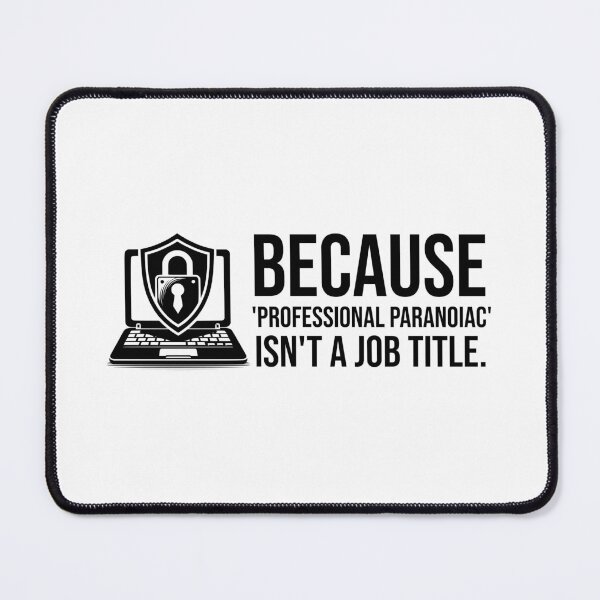 Item preview, Security Engineer: Because 'Professional Paranoiac' Isn't a Job Title. designed and sold by musthavewords.