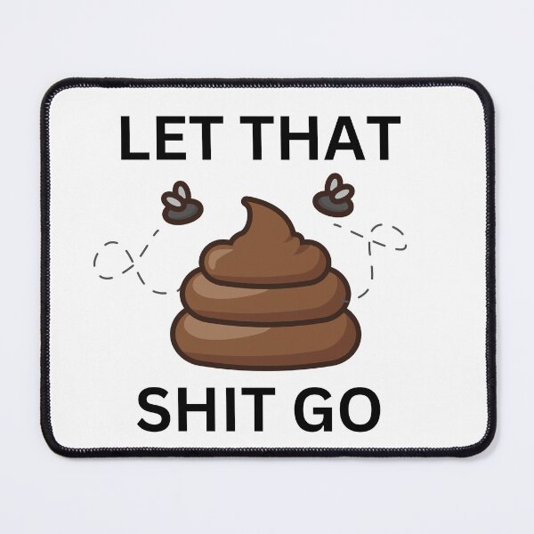 Item preview, Let that shit go funny poop silly pun designed and sold by Sketchbook Studio by Aqsaa.