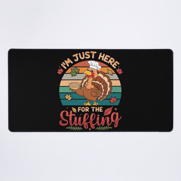 Item preview, I'm Here For The Stuffing designed and sold by MonaCreations.