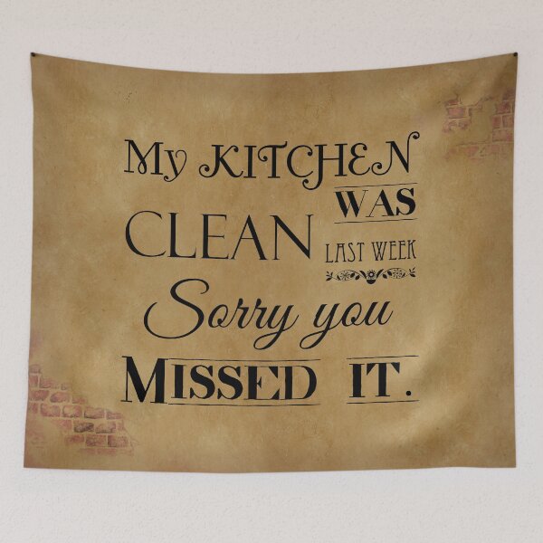 Item preview, My Kitchen was Clean Last Week Sorry You Missed It designed and sold by Say What You Need To Say!.