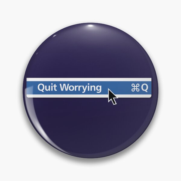 Item preview, Quit Worrying! designed and sold by Brubarell.