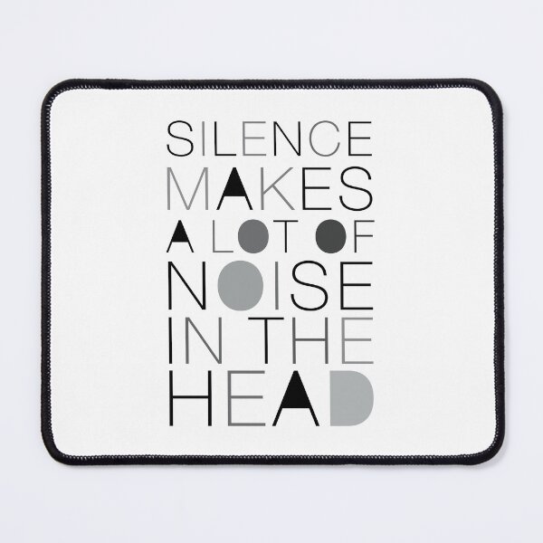 Item preview, Silence Makes a Lot of Noise in the Head Text composition  On White Back designed and sold by Wiggly Lines.