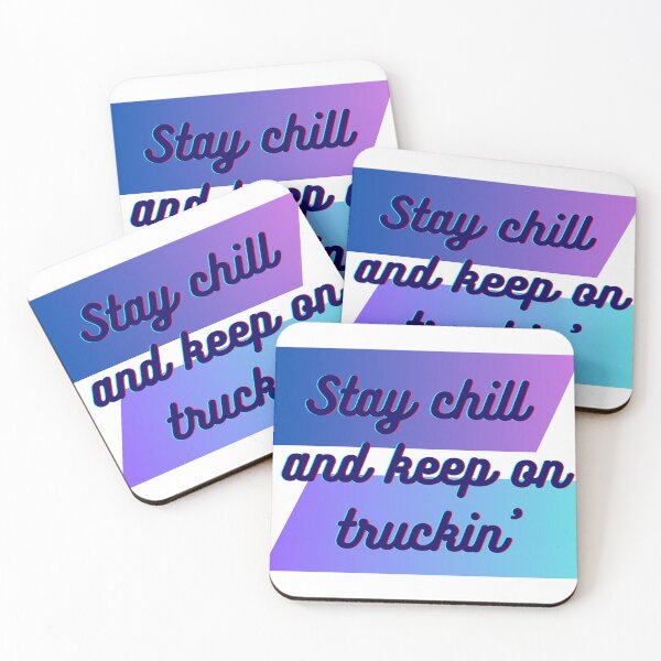 Item preview, STAY CHILL  AND KEEP ON TRUCKIN designed and sold by SLIMK8.