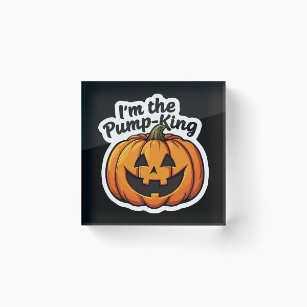 Item preview, I'm the Pump-King Halloween designed and sold by belarb.