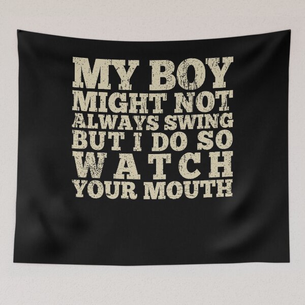 Item preview, My boy Might not always swing but I do so Watch your Mouth funny quote designed and sold by REDDLINE.