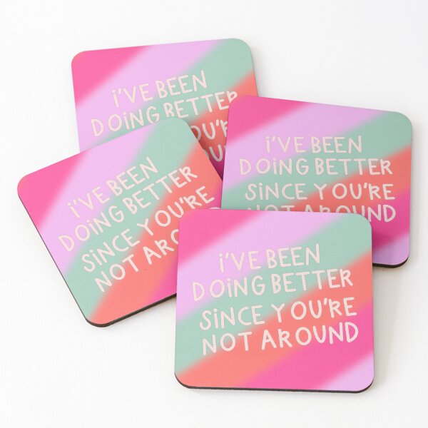 Item preview, I've Been Doing Better Since You're Not Around designed and sold by Libby :).