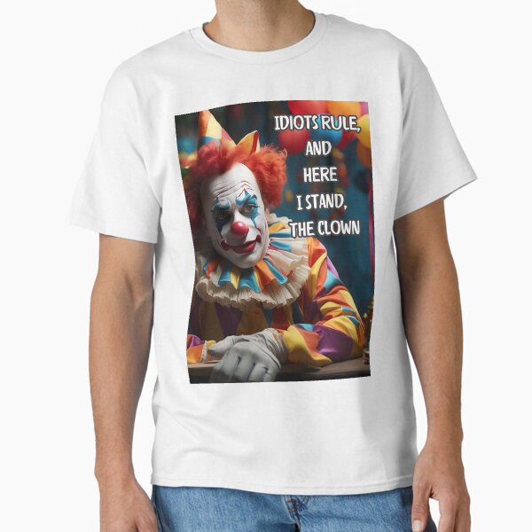 Item preview, Idiots rule, and here I stand, the clown designed and sold by Shikrolao.