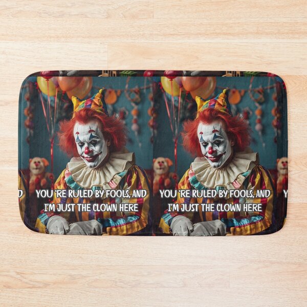 Item preview, You ‘re Ruled by fools, and I'm just the clown here designed and sold by Shikrolao.