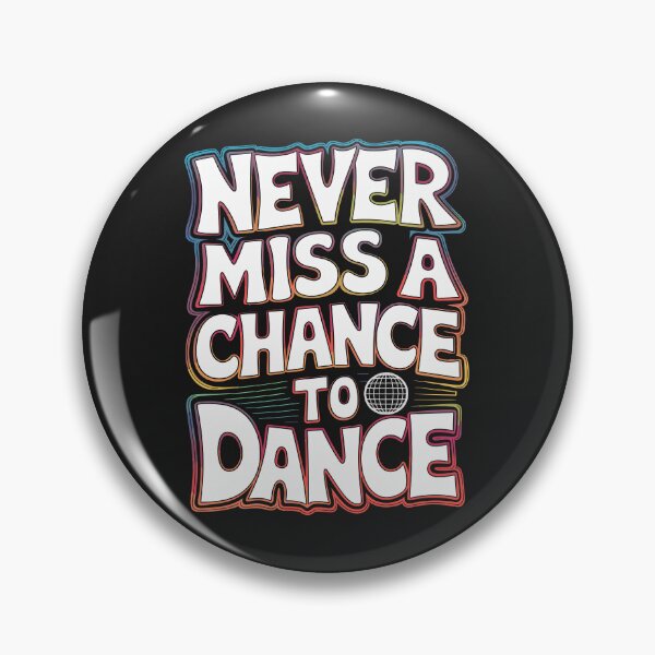 Item preview, "Never Miss a Chance to Dance" – Show Your Passion for Music and Movement! designed and sold by paulo silveira.