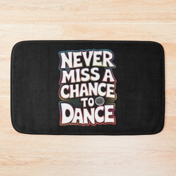 Item preview, "Never Miss a Chance to Dance" – Show Your Passion for Music and Movement! designed and sold by paulo silveira.